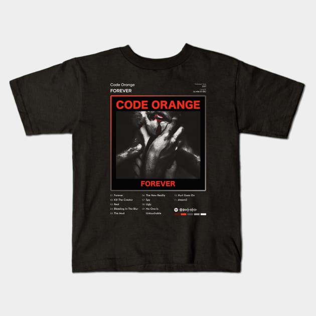 Code Orange - Forever Tracklist Album Kids T-Shirt by 80sRetro